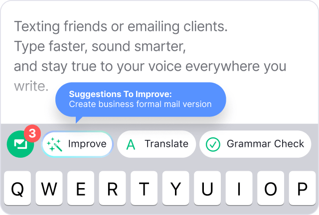 texting friends or emailing clients. Type faster, sound smarter, and stay true to your voice everywhere you write.
